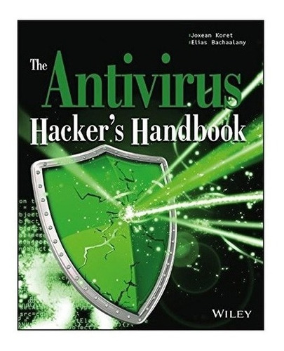 The Antivirus Hacker's Handbook - Joxean Koret (paperback)