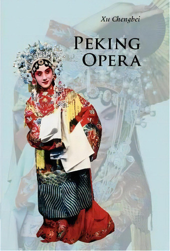 Peking Opera, De Chengbei Xu. Editorial Cambridge University Press, Tapa Blanda En Inglés