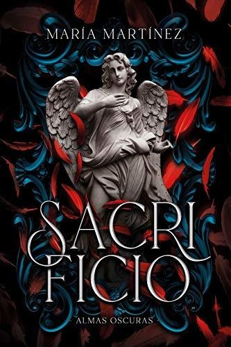 Sacrificio (almas Oscuras #3) - Maria Martinez