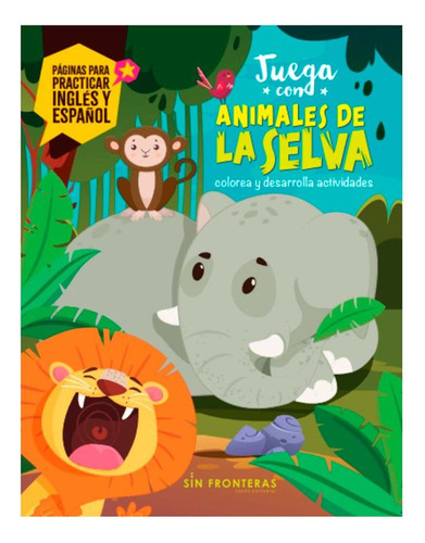 Libro Juega Con Animales De La Selva: Colorea Y Desarrolla