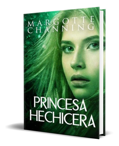 Libro Princesa Hechicera [ Margotte Channing ] Original 