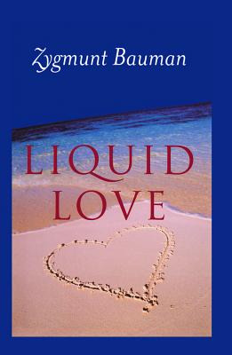 Libro Liquid Love: On The Frailty Of Human Bonds - Bauman...
