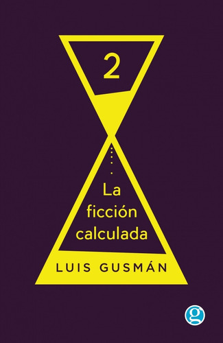 Ficción Calculada 2, La - Luis Gusman