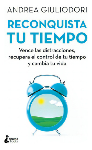 Reconquista Tu Tiempo: No, De Andrea Giuliodori. Serie No, Vol. No. Editorial Kitsune Books, Tapa Blanda, Edición No En Español, 2017