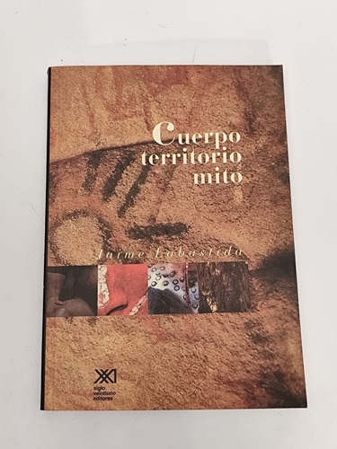 Cuerpo, Territorio, Mito - Jaime Labastida (Usado)