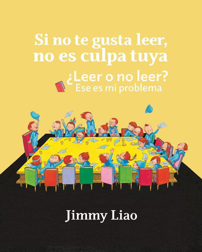 Libro: Si No Te Gusta Leer, No Es Culpa Tuya,. Liao, Jimmy. 