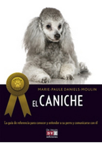 Caniche (triple Gold) ,el - Marie Paule Daniels Moulin