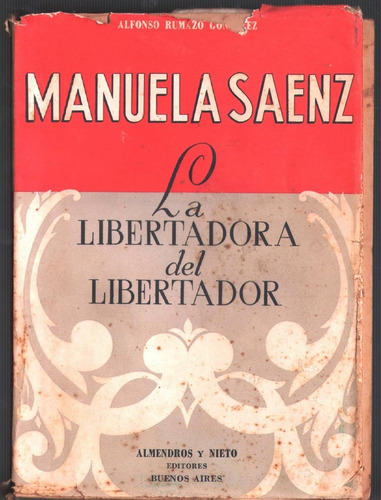 Manuela Saenz La Libertadora Del Libertador 2a Edi 1945