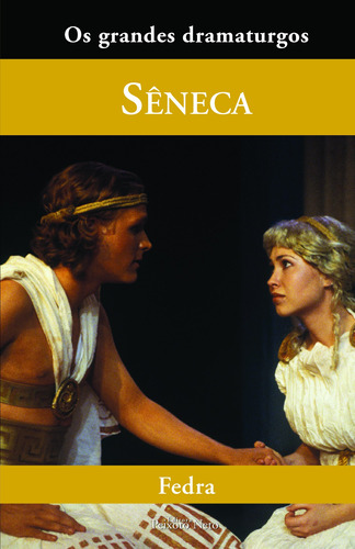 Fedra, de Séneca. Série Coleção Os grandes dramaturgos (27), vol. 27. Editora Peixoto Neto Ltda, capa dura em português, 2007