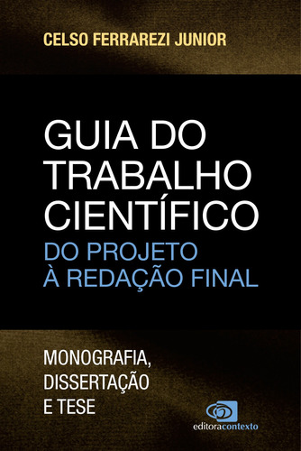 Guia do trabalho científico: Da redação ao projeto final, de Ferrarezi Júnior, Celso. Editora Pinsky Ltda, capa mole em português, 2011