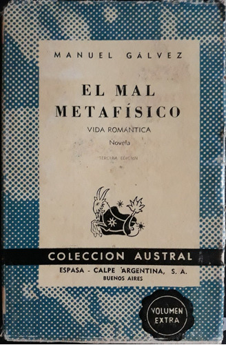 Manuel Gálvez / El Mal Metafísico / Col. Austral