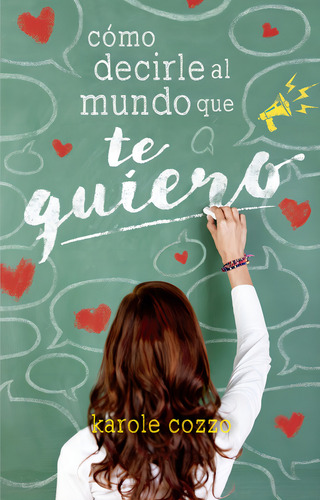 Cómo decirle al mundo que te quiero, de Cozzo, Karole. Alfaguara Juvenil Editorial Alfaguara Juvenil, tapa blanda en español, 2016