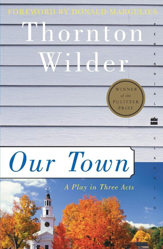 Libro: Our Town: Una Obra De Teatro En Tres Actos (clásicos