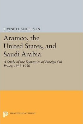 Libro Aramco, The United States, And Saudi Arabia : A Stu...