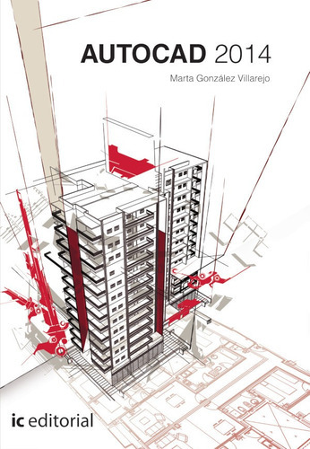 Autocad 2014, De Marta González Villarejo. Ic Editorial, Tapa Blanda, Edición 1 En Español, 2015