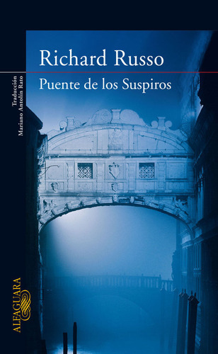 Puente De Los Suspiros, De Russo, Richard. Editorial Alfaguara, Tapa Blanda En Español