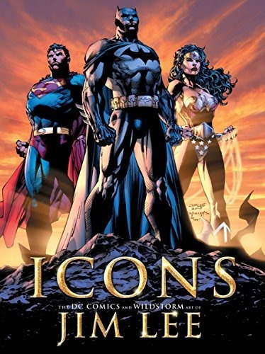 Book : Icons The Dc Comics And Wildstorm Art Of Jim Lee -..