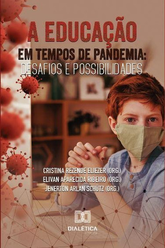 A Educação Em Tempos De Pandemia: Desafios E Possibilidades
