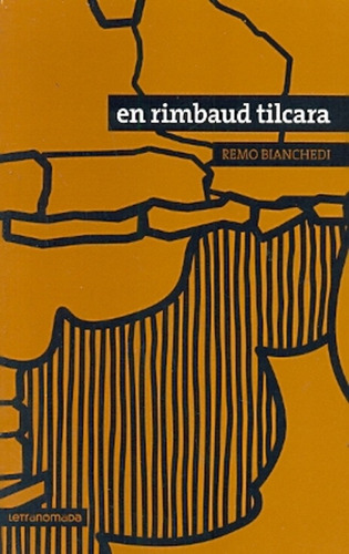 En Rimbaud Tilcara - Bianchedi, Remo