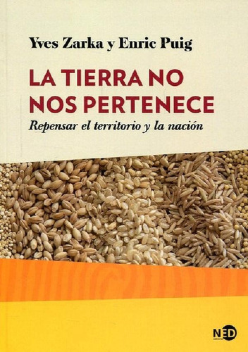 Libro - Tierra No Nos Pertenece, La, De Yves Zarka/ Enric P