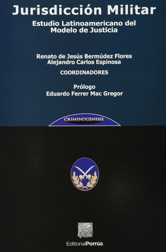 Jurisdicción Militar, De : Renato De Jesús Bermúdez Flores. Editorial Porrúa México En Español