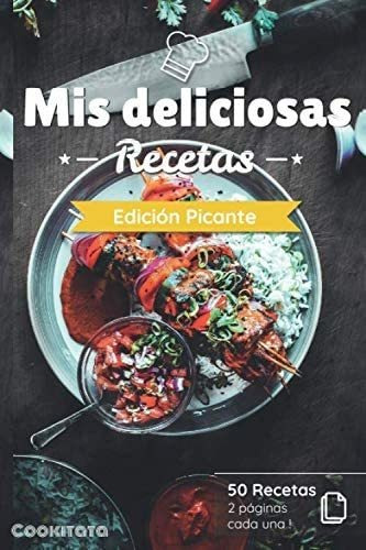 Libro: Mis Deliciosas Recetas - Edición Picante: Libro De Re