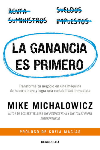 La Ganancia Es Primero Db, De Mike Michalowicz. Editorial Debolsillo, Tapa Blanda En Español, 2023