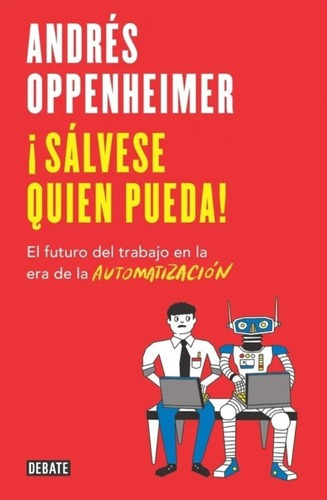 ¡sálvese Quien Pueda!- Andrés Oppenheimer