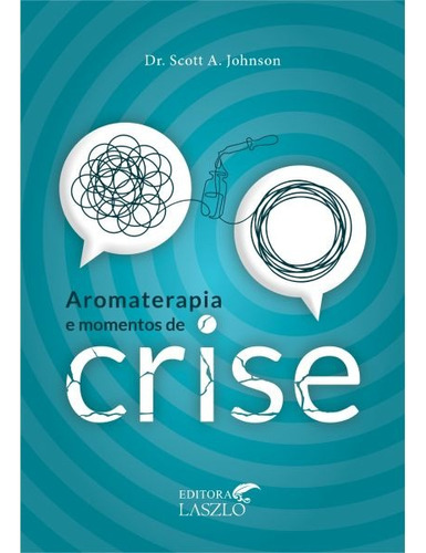 Livro Aromaterapia E Momentos De Crise Ed Laszlo