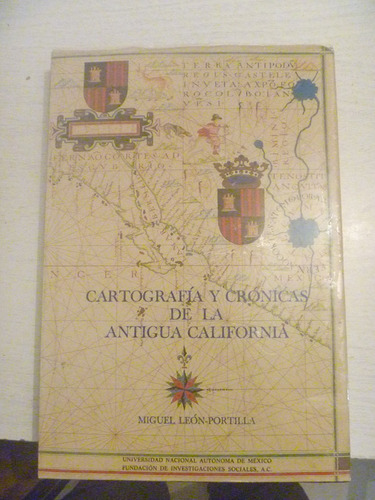 Cartografía Y Crónicas De La Antigua California. León Portil