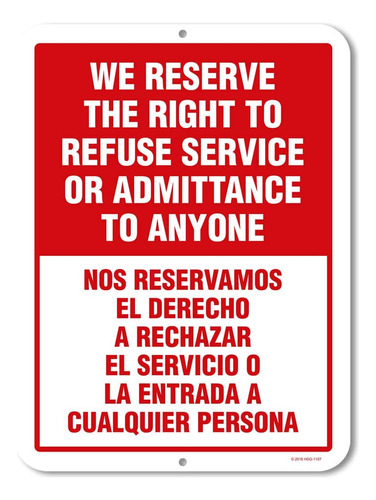 We Reserve The Right To Refuse Service Sign, 9x12 Inch ...