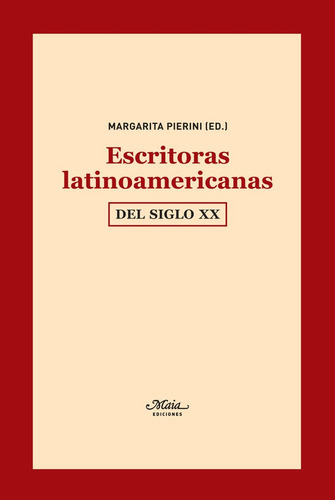 Escritoras Latinoamericanas Del Siglo Xx, De Margarita Pierini. Editorial Maia, Tapa Blanda En Español