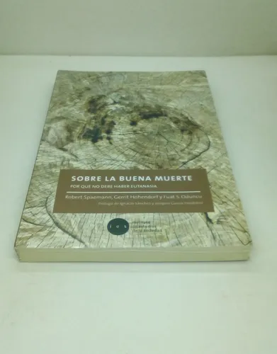 Sobre La Buena Muerte. Por Qué No Debe Haber Eutanasia