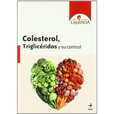 Colesterol, Triglicéridos Y Su Control Ana Maria Lajusticia