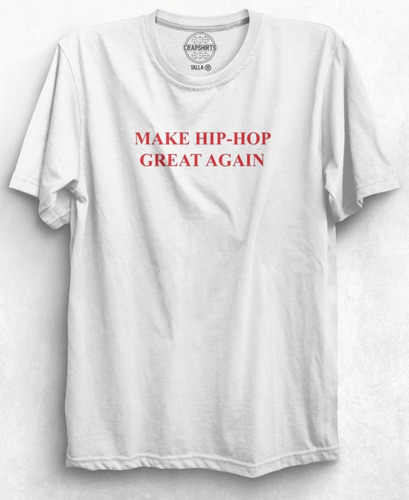 Playera Make Hip Hop Great Again Rap Envio Gratis Msi 