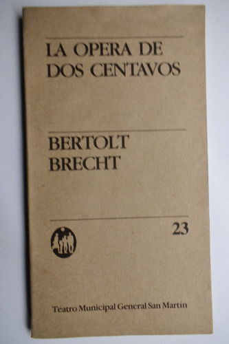 La Ópera De Dos Centavos Bertolt Brecht                 C218