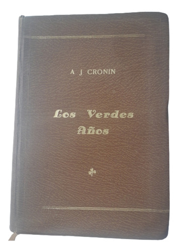 Los Verdes Años / Novela /  A Cronin / Ed Peuser 