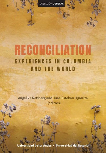 Reconciliation. Experiences In Colombia And The World, De Angelika Rettberg. Editorial Universidad Del Rosario, Tapa Blanda, Edición 1 En Español, 2023