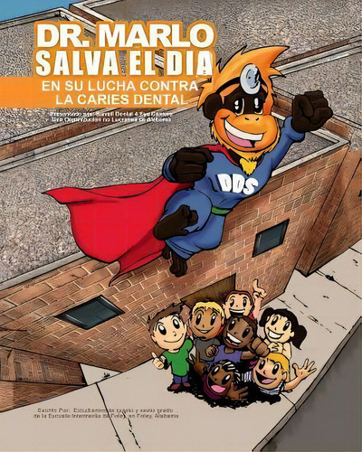 Dr. Marlo Salva El Dia... El En La Lucha Contra La Caries Dental, De Foley Intermediate School. Editorial Createspace Independent Publishing Platform, Tapa Blanda En Español