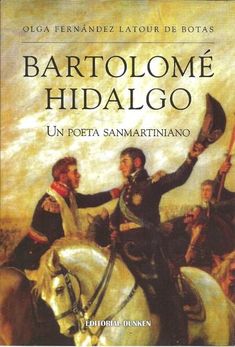 Bartolome Hidalgo Un Poeta Sanmartiniano O. Fernandez Latour