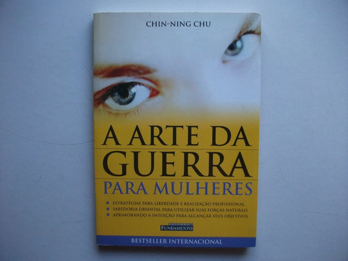 Arte Da Guerra Para Mulheres - Chin Ning Chu