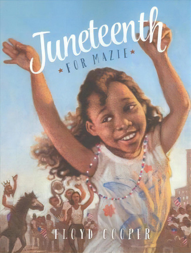 Juneteenth For Mazie, De Floyd Cooper. Editorial Picture Window Books, Tapa Blanda En Inglés