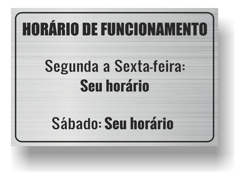 Placa Horario Atendimento 50x40 Pvc Fundo Escovado