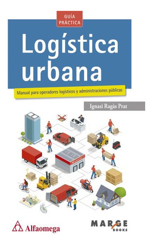 Libro: Logistica Urbana. Manual Para Operadores Logisticos Y