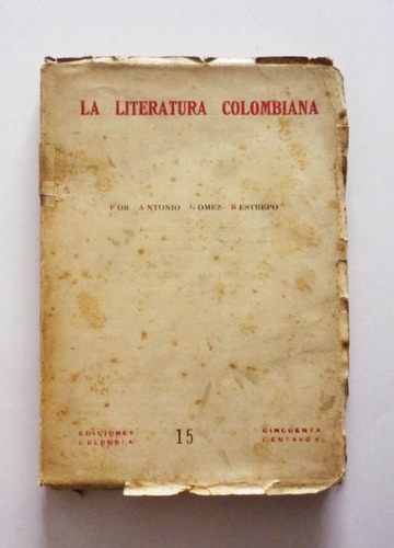 La Literatura Colombiana - Antonio Gomez Restrepo
