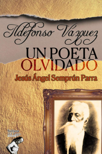Libro: Ildefonso Vázquez: Un Poeta Olvidado: Aproximación Bi