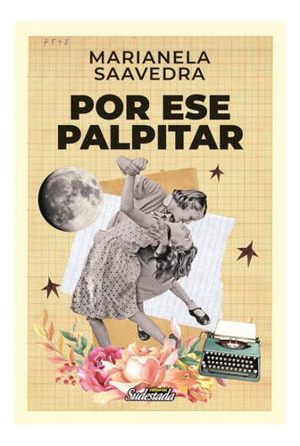 Por Ese Palpitar - Marianela Saavedra, de Saavedra, Marianela. Editorial Sudestada, tapa blanda en español, 2022