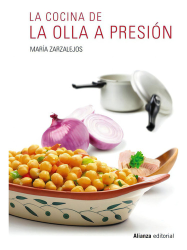 La Cocina De La Olla A Presiãâ³n, De Zarzalejos, María. Alianza Editorial, Tapa Dura En Español