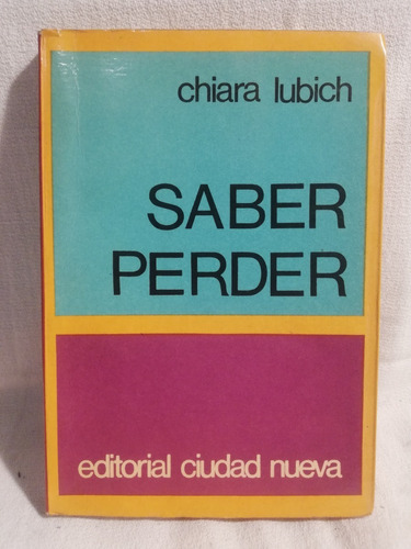 Saber Perder, Chiara Lubich,1975, Ciudad Nueva