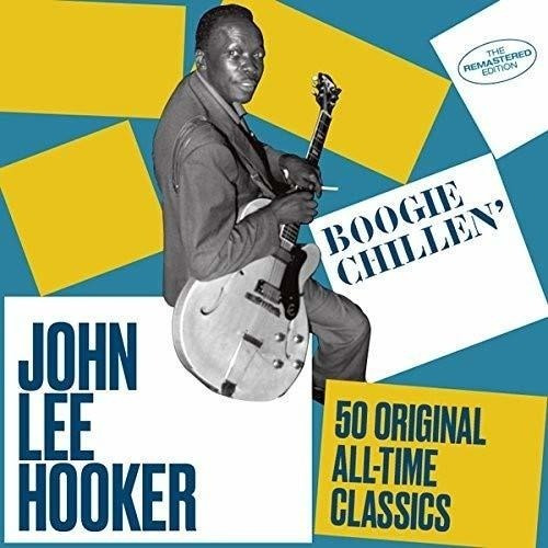 Hooker John Lee Boogie Chillen 50 Original All-time Classics
